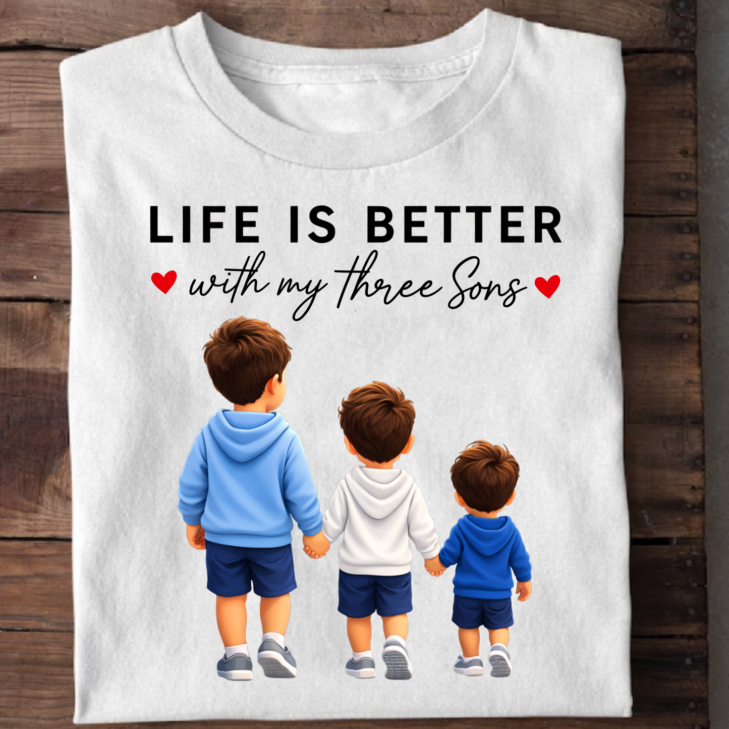 LIFE IS BETTER WITH MY THREE SONS CLASSIC T-SHIRT