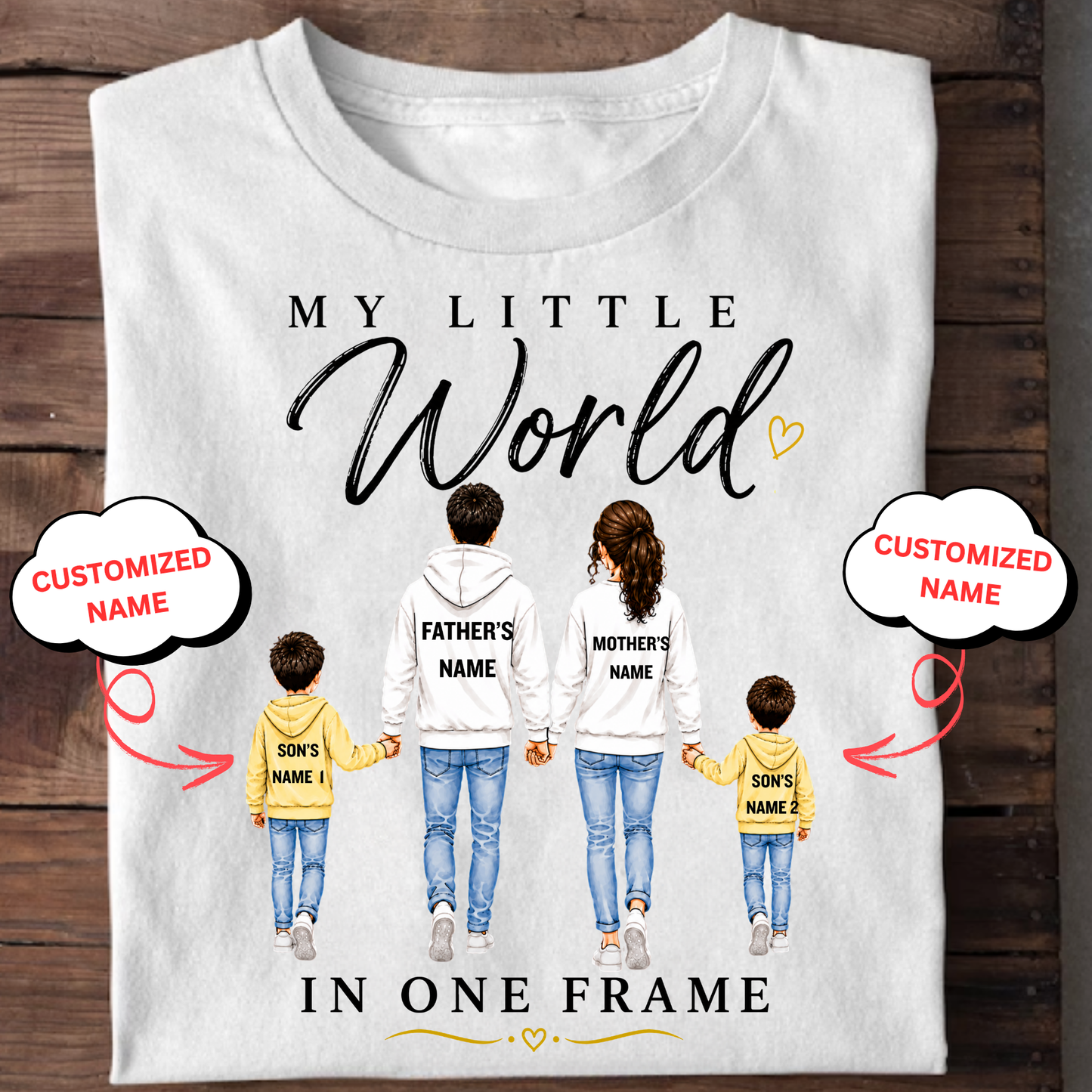 CUSTOMIZED-MY LITTLE WORLD (DAD, MOM & 2 SONS) CLASSIC T-SHIRT