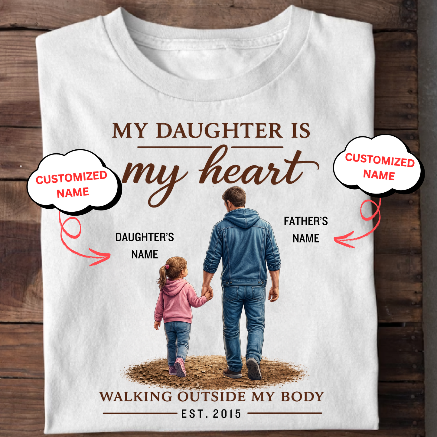 CUSTOMIZED-MY DAUGHTER, MY HEART (FATHER WITH DAUGHTER) CLASSIC T-SHIRT