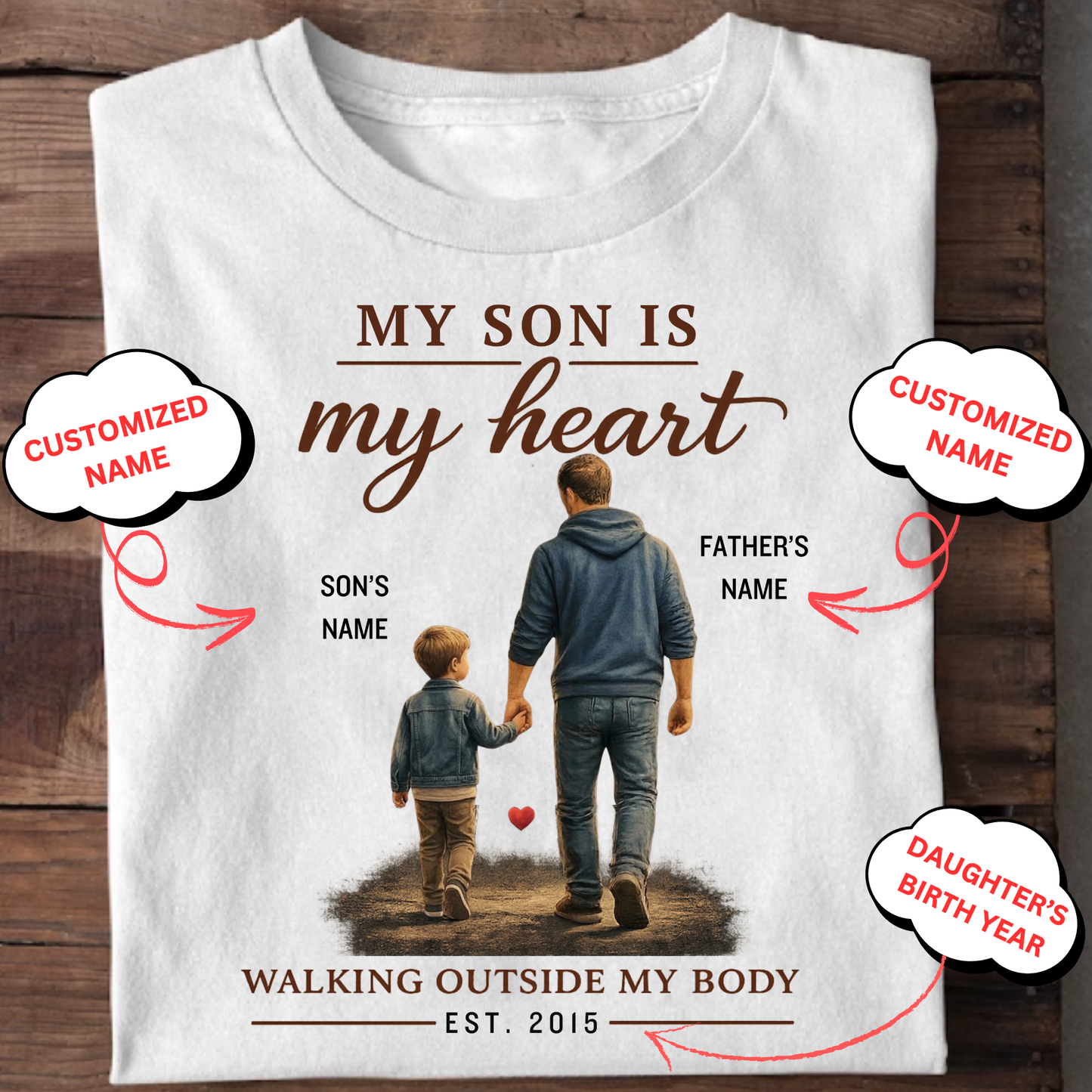 CUSTOMIZED-MY SON, MY HEART (FATHER WITH SON) NAME & BIRTH YEAR CLASSIC T-SHIRT