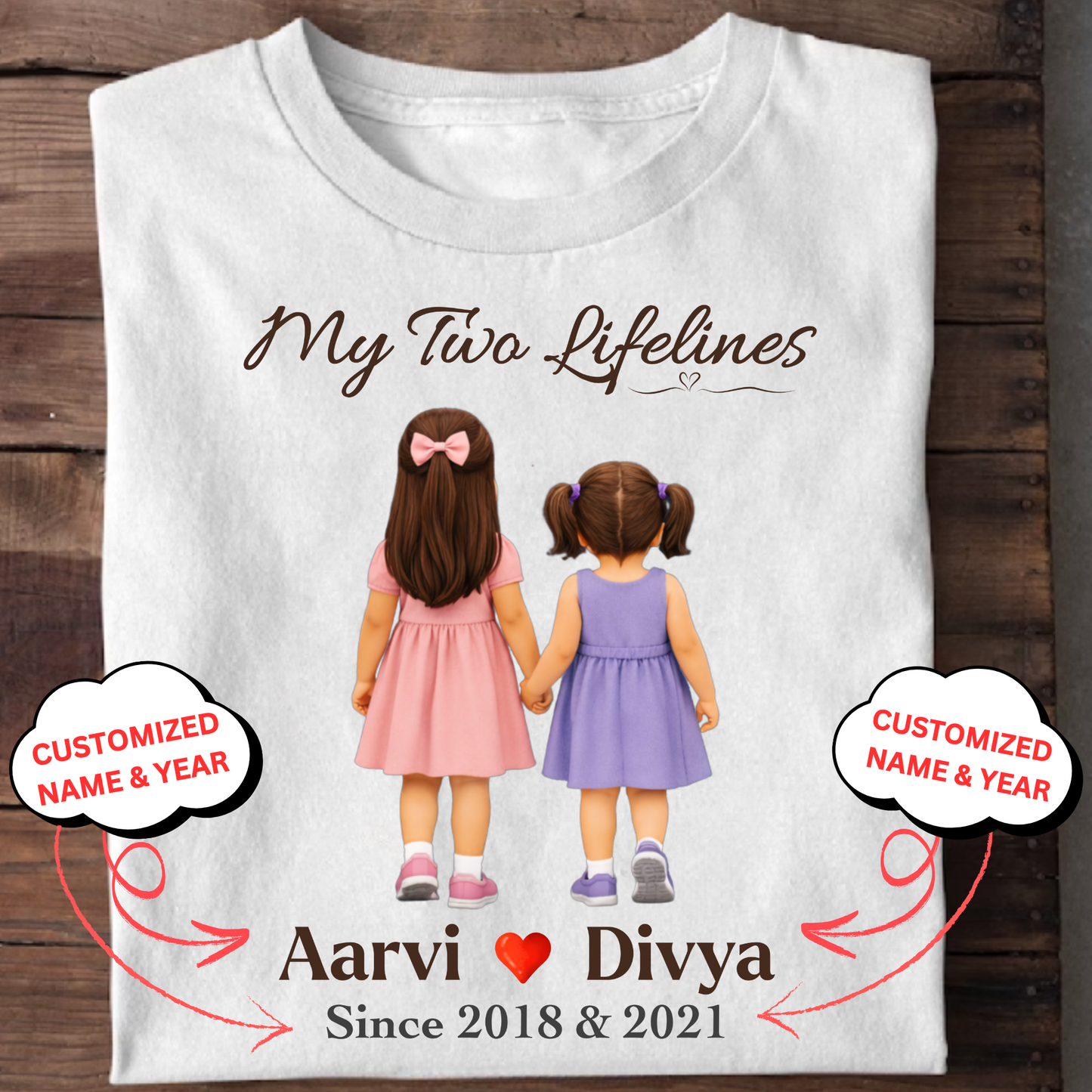 CUSTOMIZED-MY TWO LIFELINES (TWO DAUGHTERS) NAME & BIRTH YEAR CLASSIC T-SHIRT