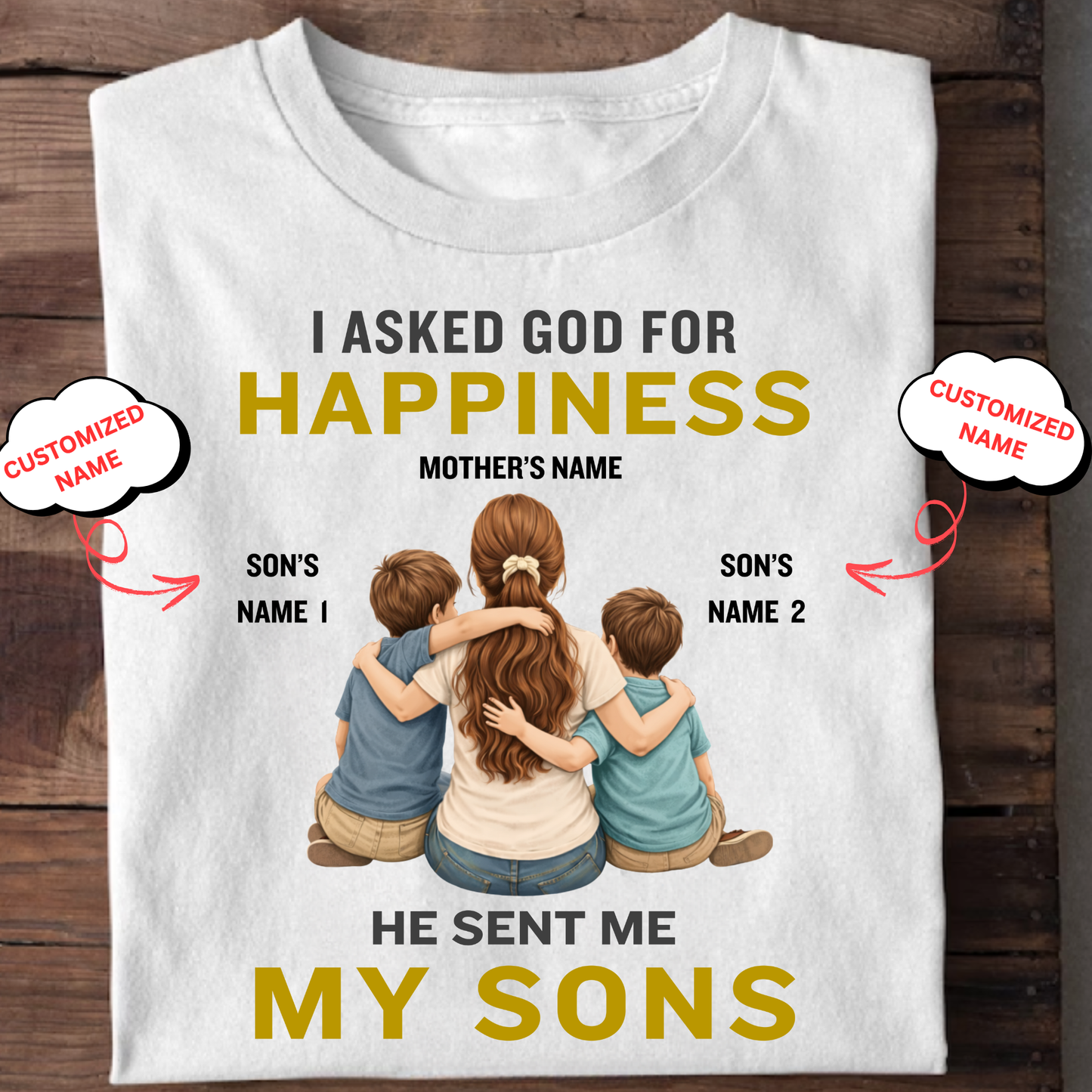 CUSTOMIZED-MY HAPPINESS, MY SONS (MOTHER & SONS) CLASSIC T-SHIRT