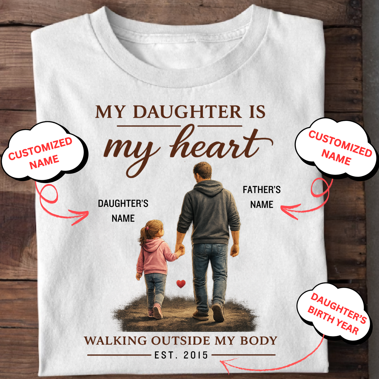 CUSTOMIZED-MY DAUGHTER, MY HEART (FATHER WITH DAUGHTER) CLASSIC T-SHIRT