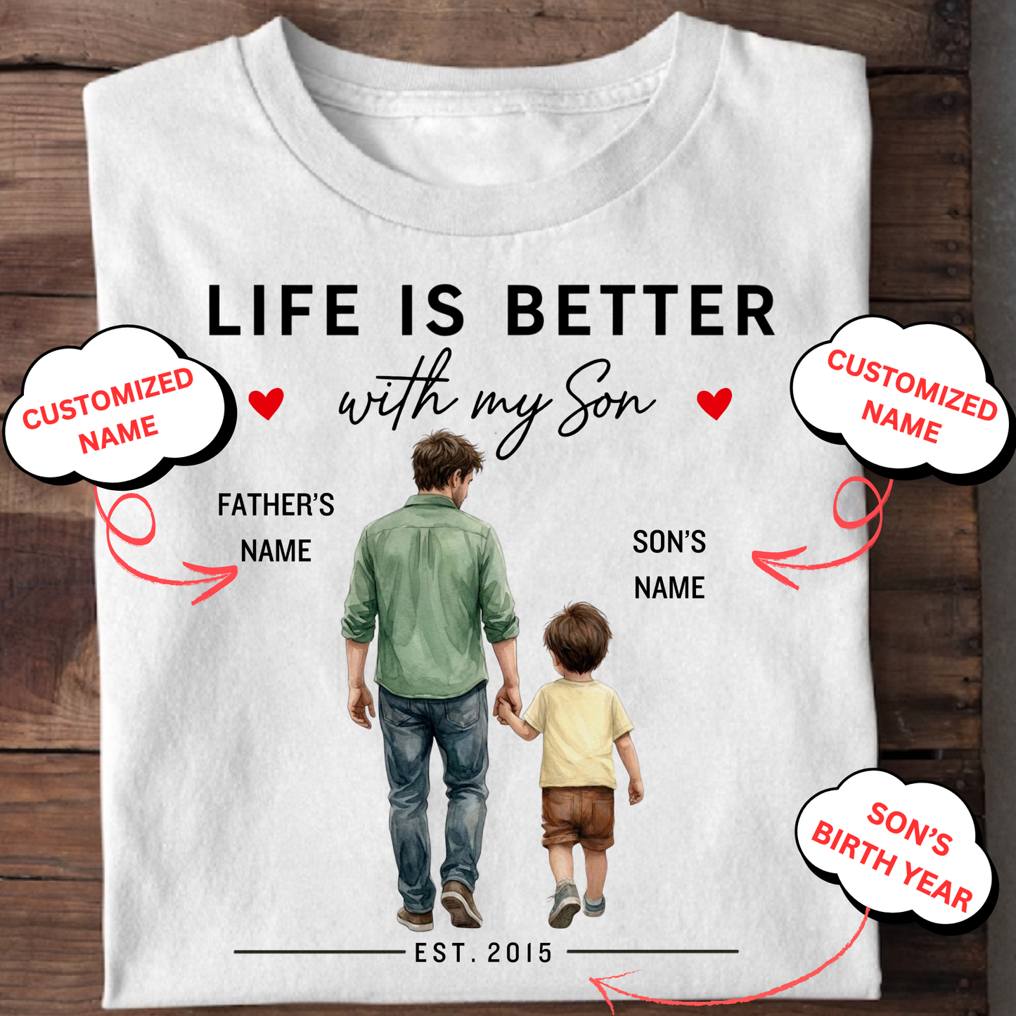 CUSTOMIZED- LIFE IS BETTER WITH MY SON (FATHER & SON) BIRTH YEAR CLASSIC T-SHIRT