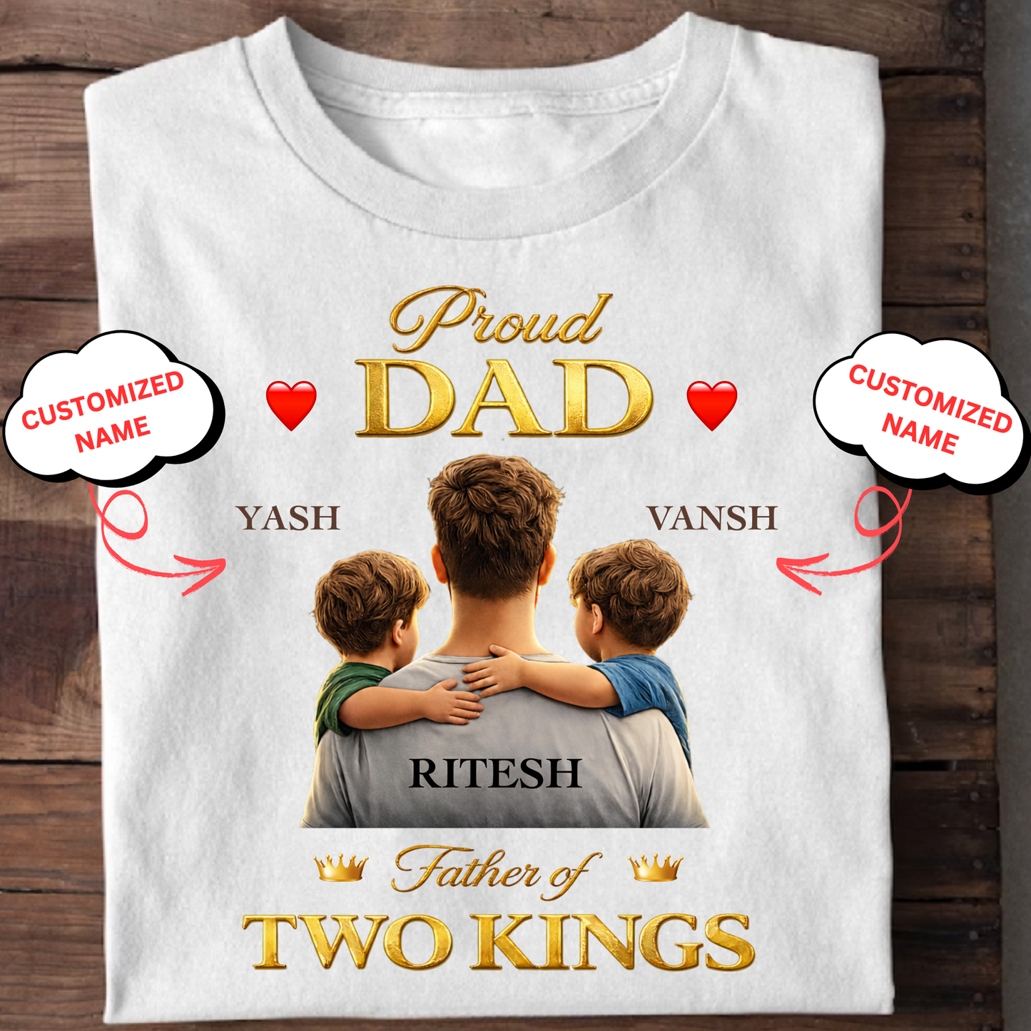 CUSTOMIZED-PROUD DAD, FATHER OF TWO KINGS (FATHER WITH SONS) CLASSIC T-SHIRT