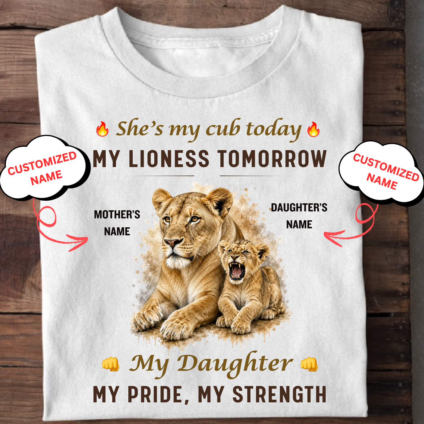 CUSTOMIZED-MY CUB TODAY, MY LIONESS TOMORROW, MY DAUGHTER (MOTHER & DAUGHTER)-CLASSIC T-SHIRT