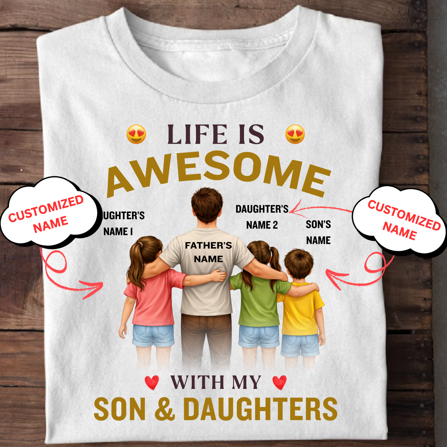CUSTOMIZED-LIFE IS AWESOME WITH MY SON & 2 DAUGHTERS (FATHER & KIDS) CLASSIC T-SHIRT