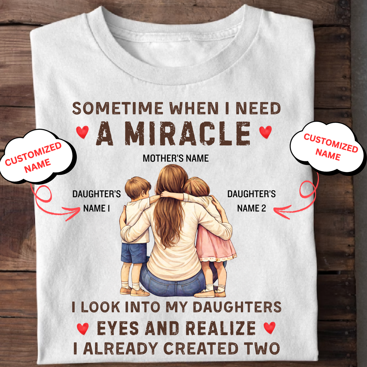 CUSTOMIZED-I ALREADY CREATED TWO MIRACLE DAUGHTERS (MOTHER) CLASSIC T-SHIRT