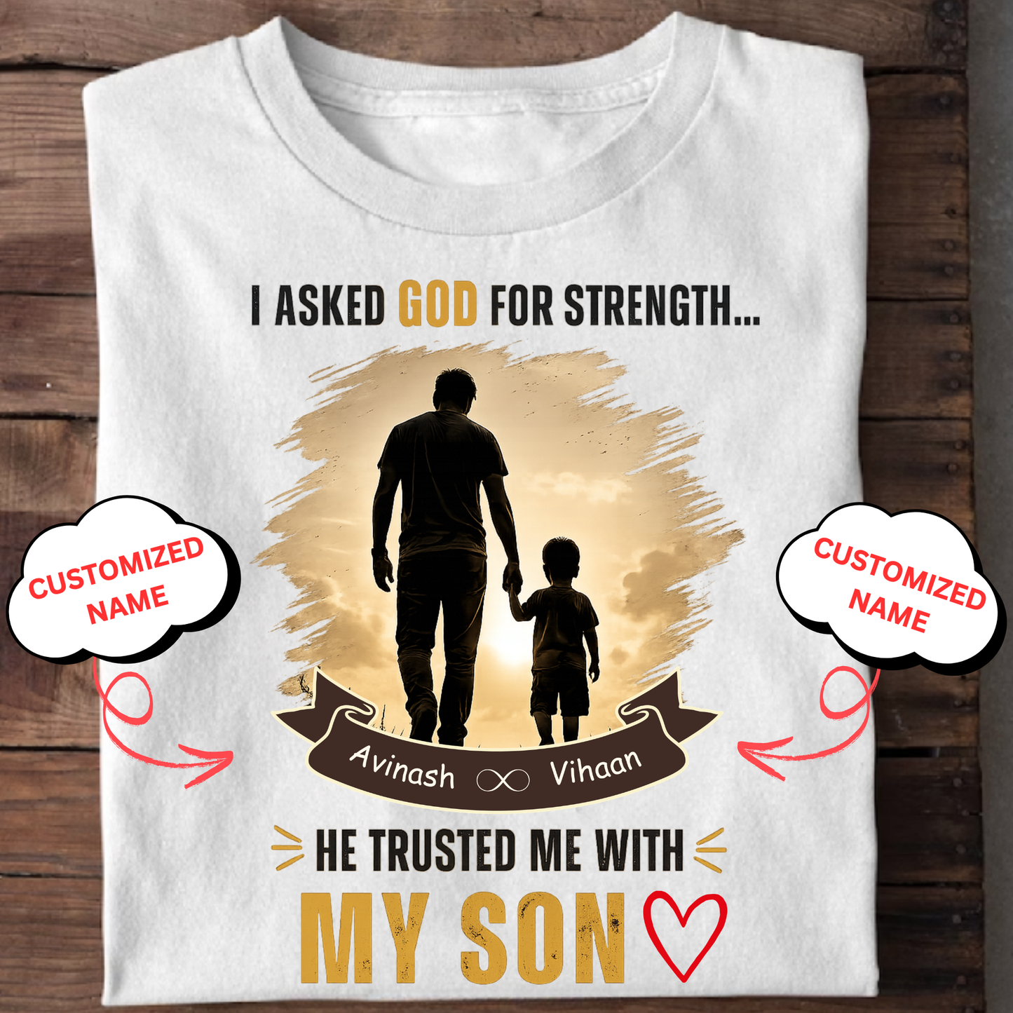 I ASKED GOD FOR STRENGTH, HE TRUSTED ME WITH MY SON (FATHER & SON) CLASSIC T-SHIRT