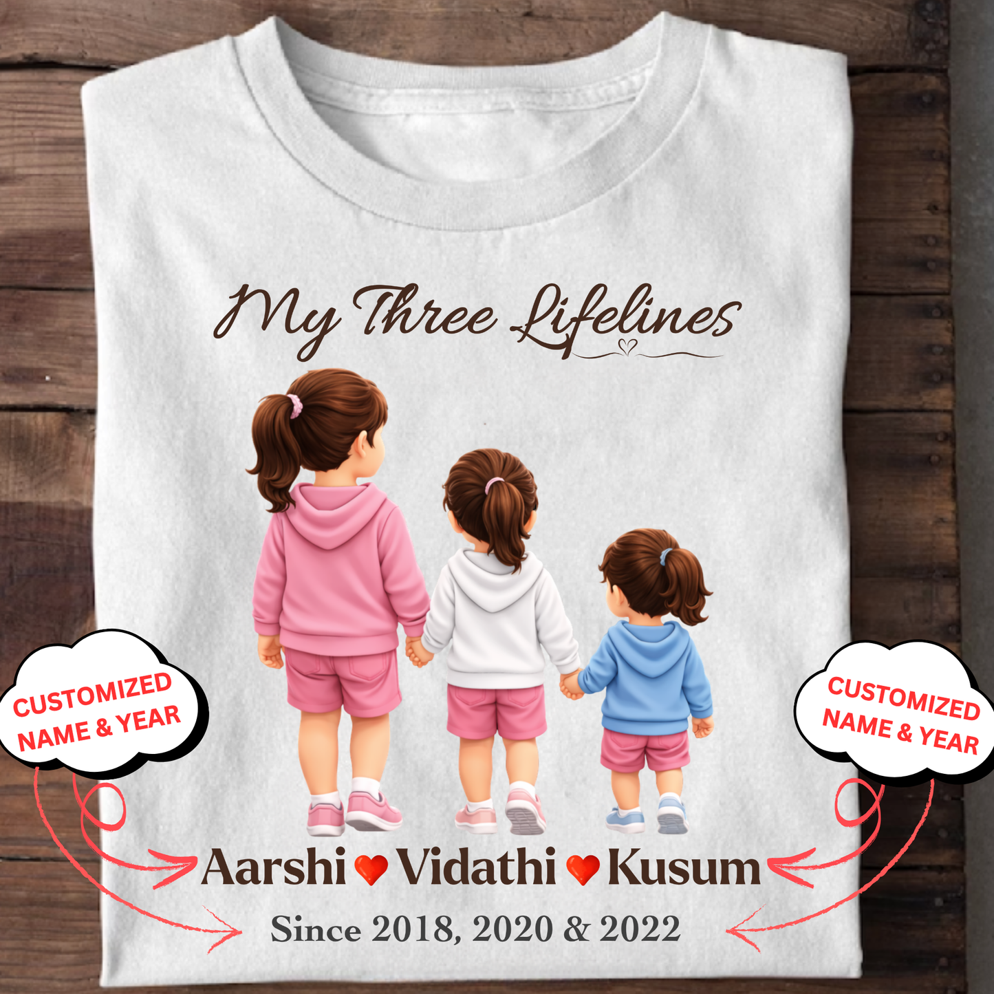 CUSTOMIZED-MY THREE LIFELINES (3 DAUGHTERS) NAME & BIRTH YEAR CLASSIC T-SHIRT