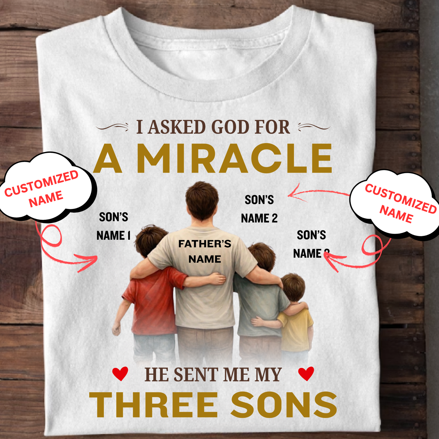 CUSTOMIZED-MIRACLE, MY THREE SONS (FATHER & SON ) CLASSIC T-SHIRT