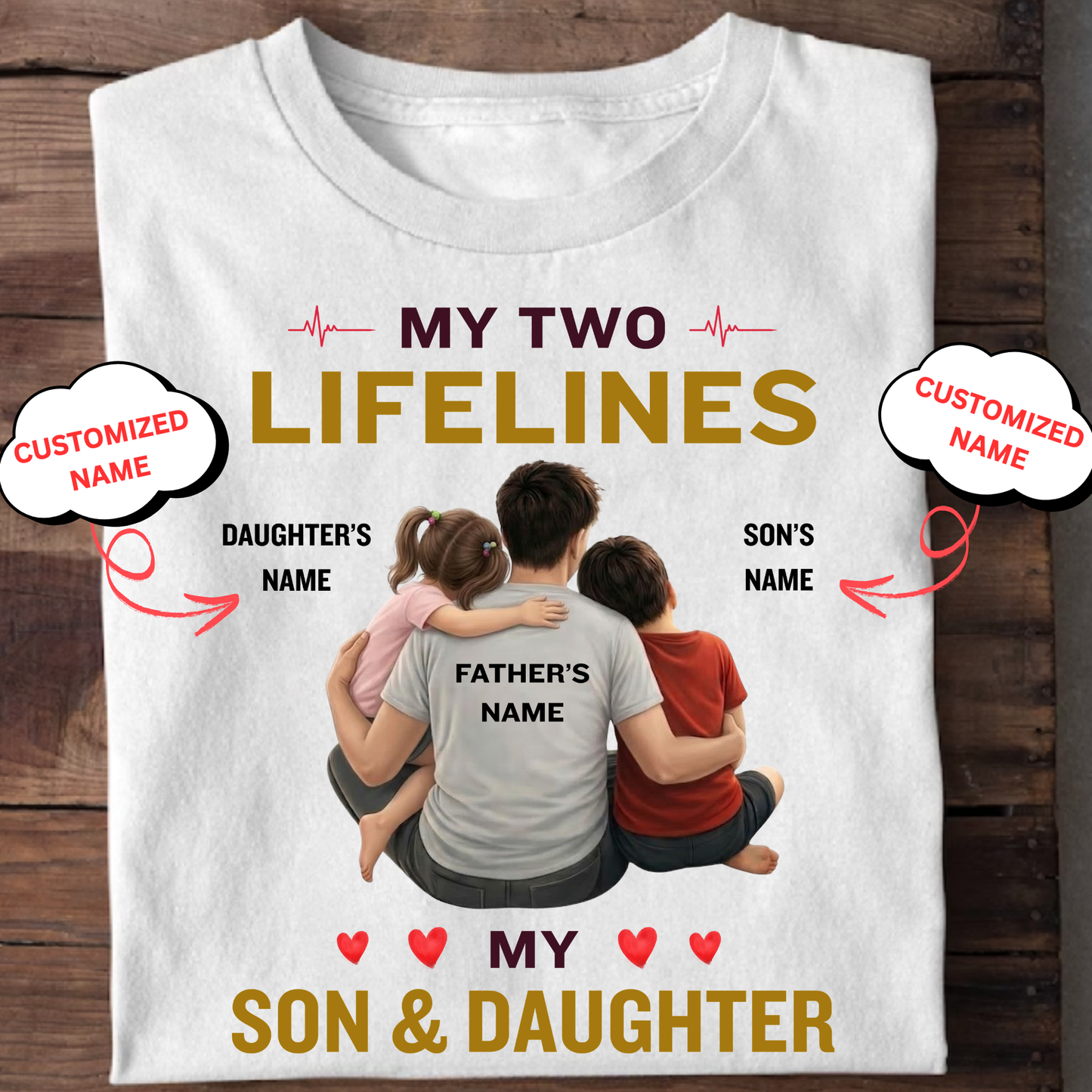 CUSTOMIZED-MY TWO LIFELINES, MY SON & DAUGHTER CLASSIC T-SHIRT
